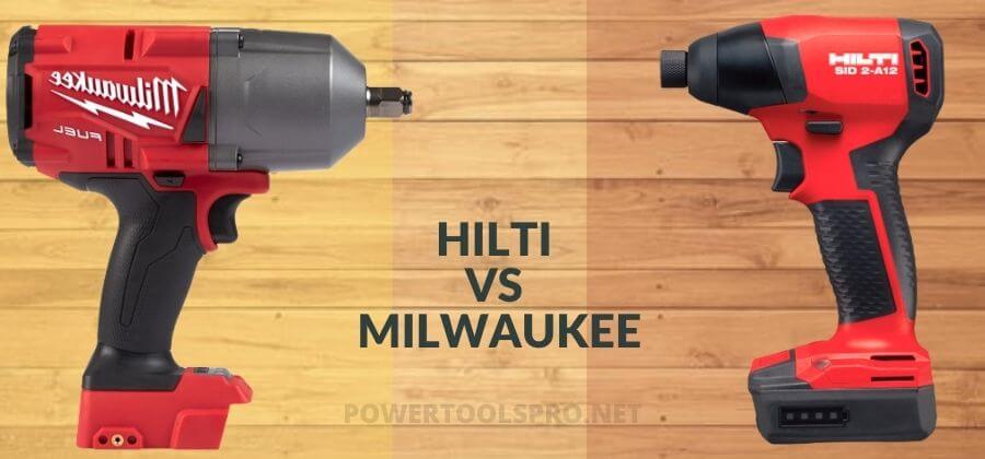 Hilti vs Milwaukee: Which Brand To Go For?