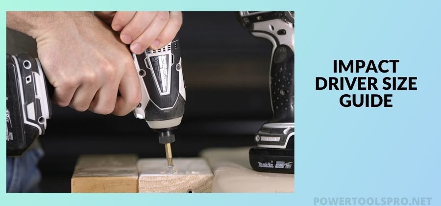 What size Impact Driver do I need? Beginners to Professional Guide!