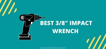 Best 3/8 Impact Wrench Review – Cordless + Air Wrenches