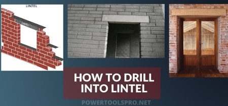 How to Drill into Lintel – Step by Step Process