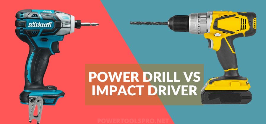 Power Drill vs Impact Driver – All You Need To Know!