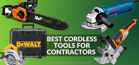 Best Cordless Tools For Contractors – Ultimate Guide