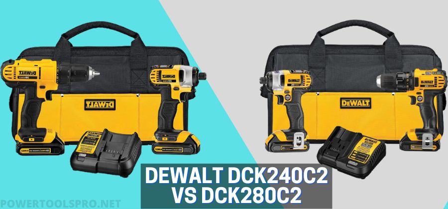 Dewalt DCK240C2 vs DCK280C2 – Which one is Right for You!