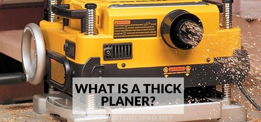 What is the Thickness Planer? Detailed and Complete Guide
